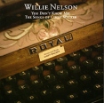Willie Nelson You Don't Know Me: The Songs of Cindy Walker Формат: Audio CD (Jewel Case) Дистрибьютор: UMG Recordings, Inc Лицензионные товары Характеристики аудионосителей 2006 г Альбом инфо 11310z.